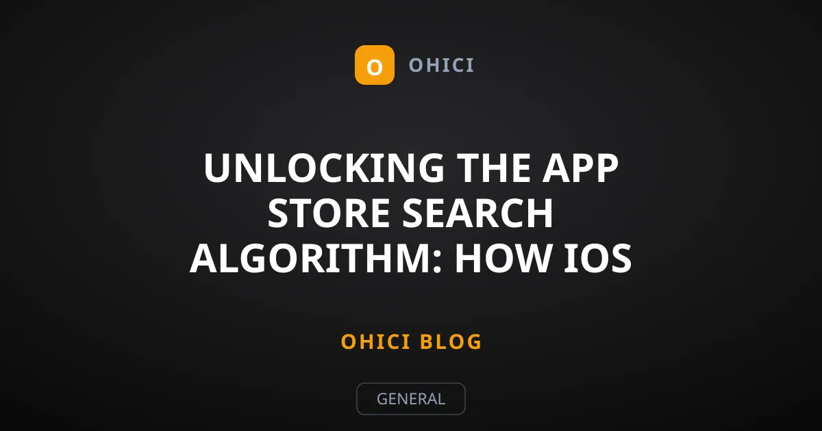 Unlocking the App Store Search Algorithm: How iOS Ranks Apps